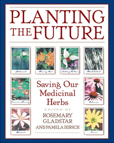 Welcome to The Science & Art of Herbalism 22 Planting the Future: Saving Our Medicinal Herbs